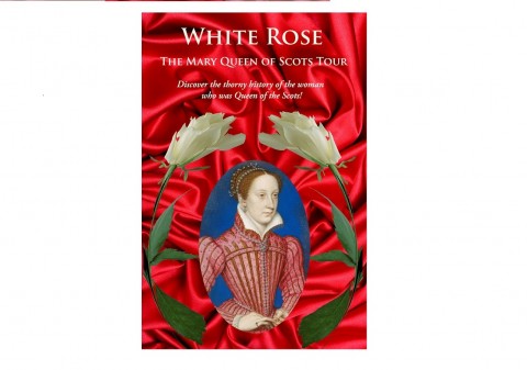 White Rose - The Mary Queen of Scots Tour